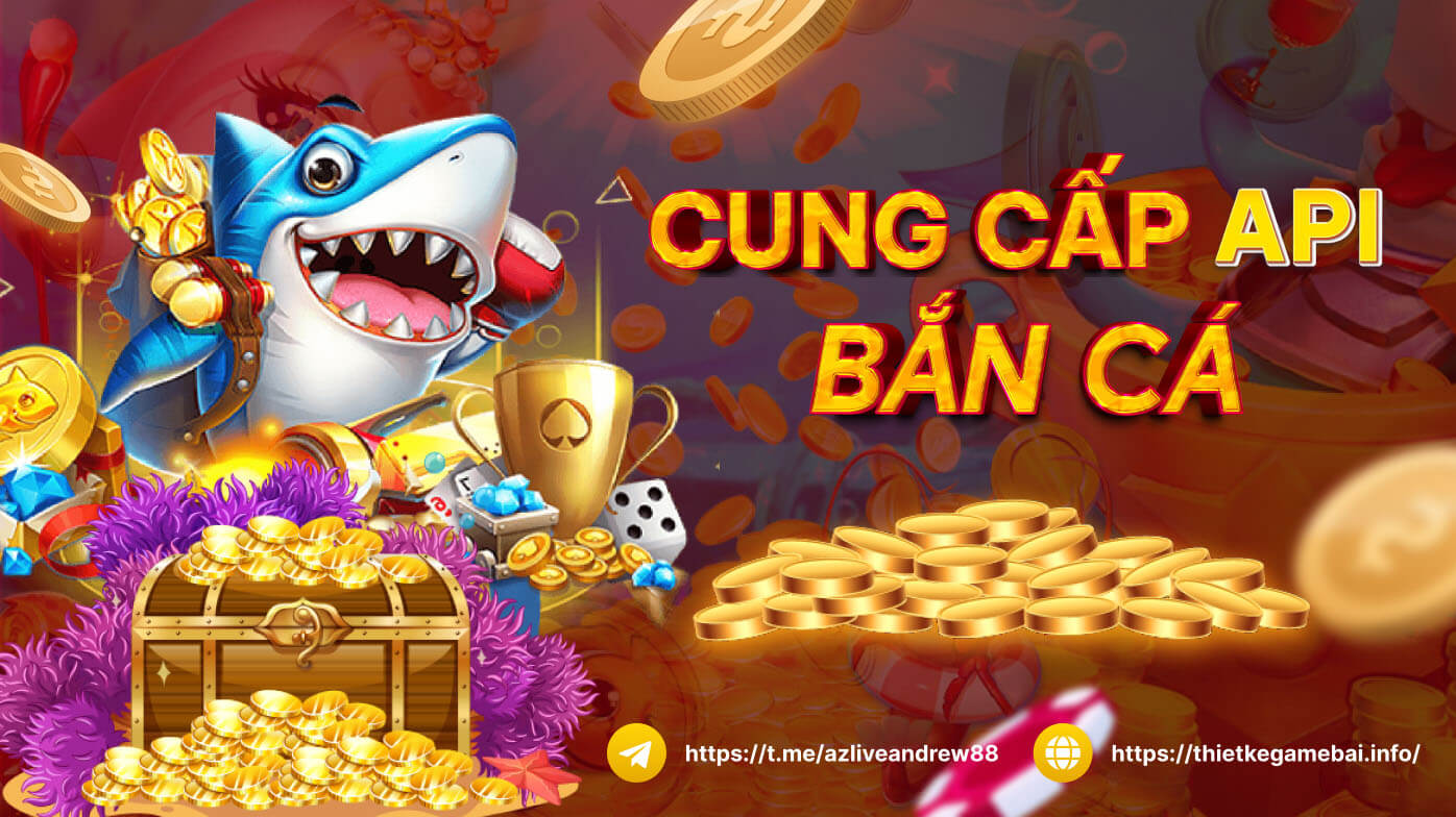 cung cấp api bắn cá