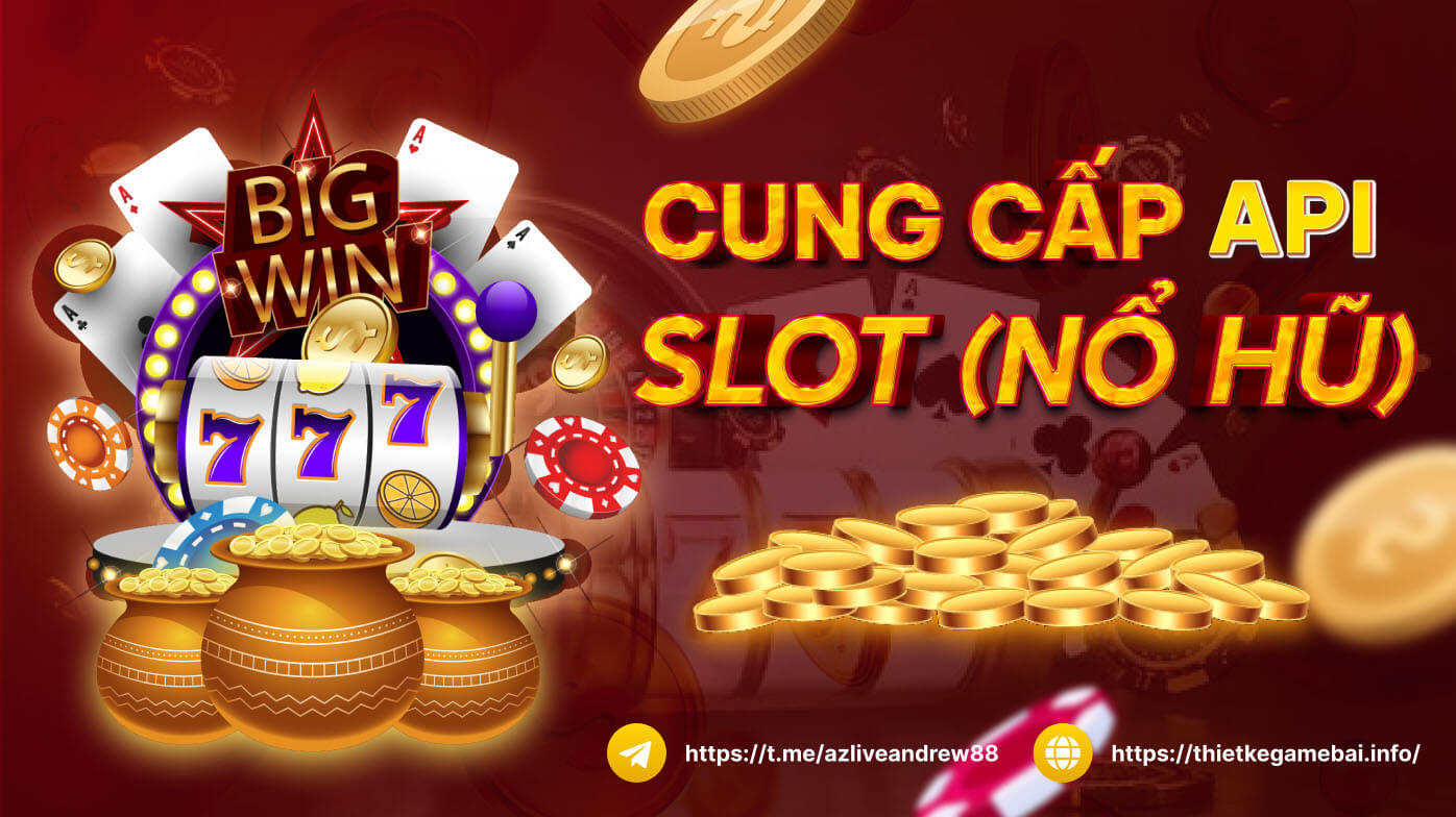 cung cấp api slot - hổ hũ